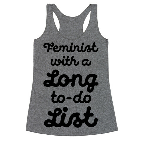 Feminist With A Long To-Do List Racerback Tank Top