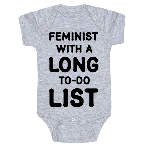 Feminist With A Long To-Do List Baby One-Piece