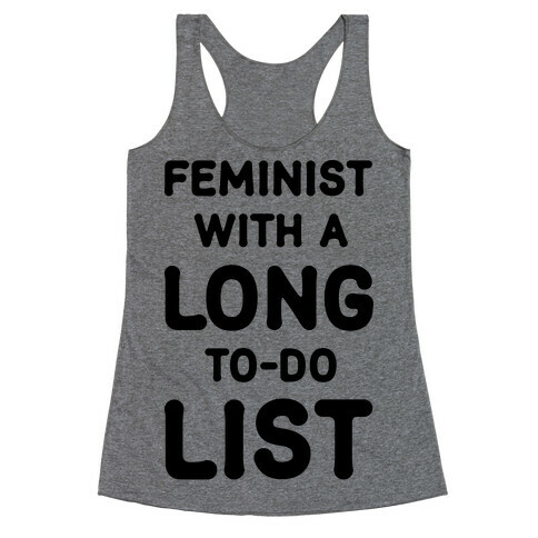 Feminist With A Long To-Do List Racerback Tank Top