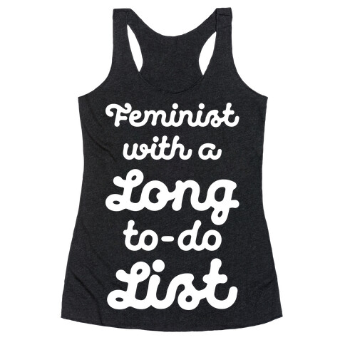 Feminist With A Long To-Do List Racerback Tank Top