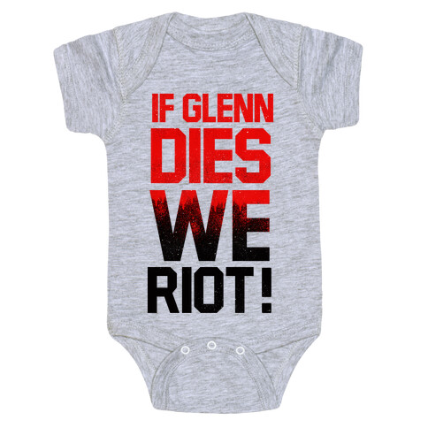 If Glenn Dies We Riot! Baby One-Piece