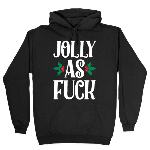 Jolly As F*** Hooded Sweatshirt
