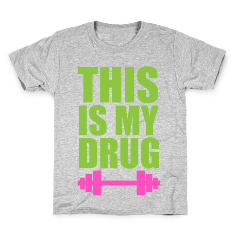 This is My Drug Kids T-Shirt