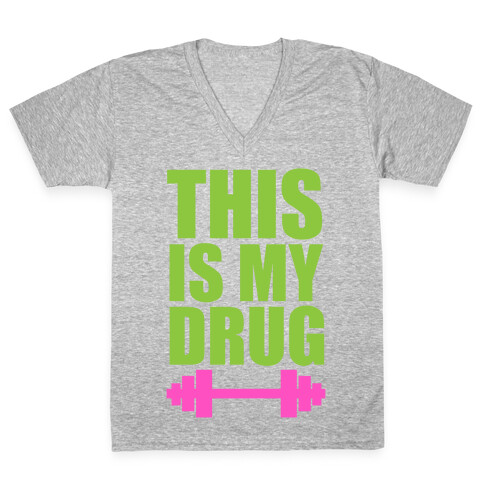 This is My Drug V-Neck Tee Shirt