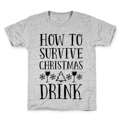 How To Survive Christmas Drink Kids T-Shirt