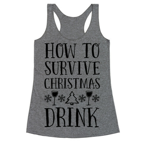 How To Survive Christmas Drink Racerback Tank Top