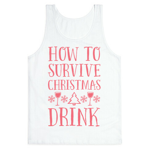 How To Survive Christmas Drink Tank Top