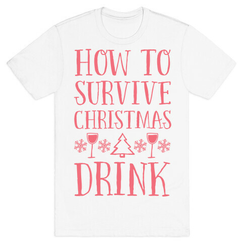 How To Survive Christmas Drink T-Shirt