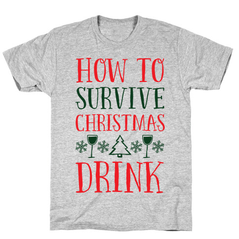 How To Survive Christmas Drink T-Shirt