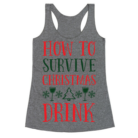 How To Survive Christmas Drink Racerback Tank Top