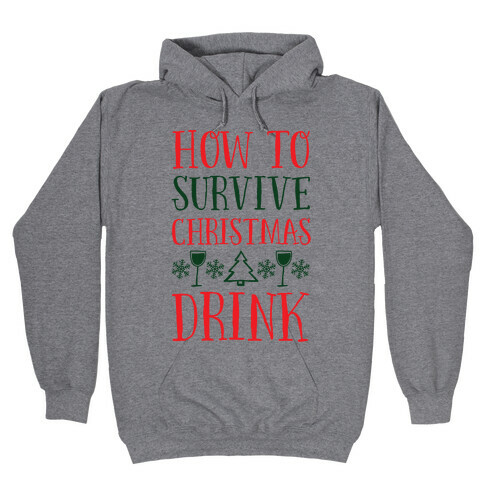 How To Survive Christmas Drink Hooded Sweatshirt
