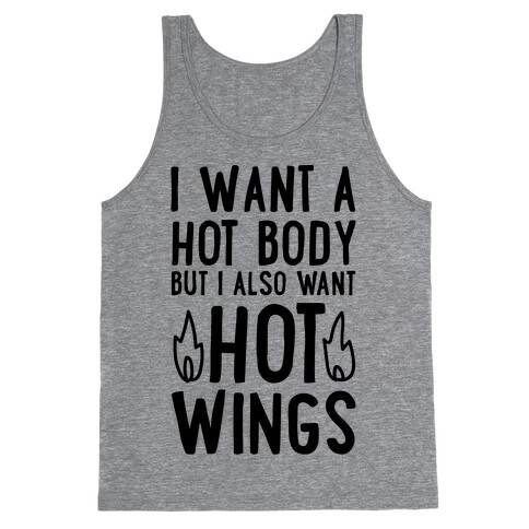 I Want A Hot Body But I Also Want Hot Wings Tank Top