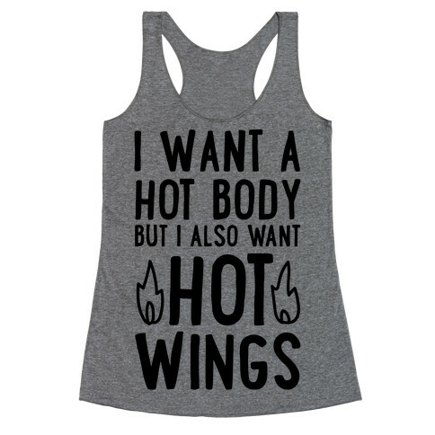 I Want A Hot Body But I Also Want Hot Wings Racerback Tank Top