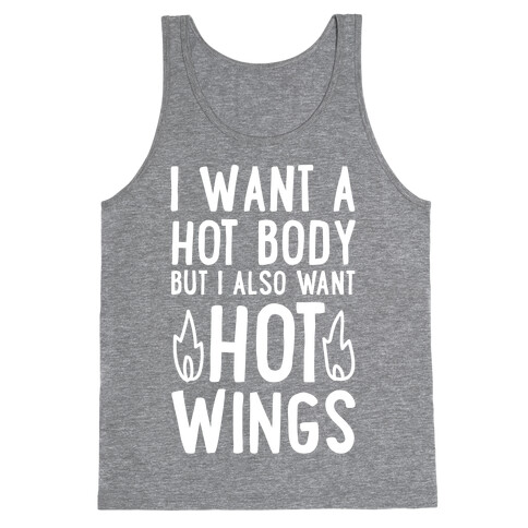 I Want A Hot Body But I Also Want Hot Wings Tank Top
