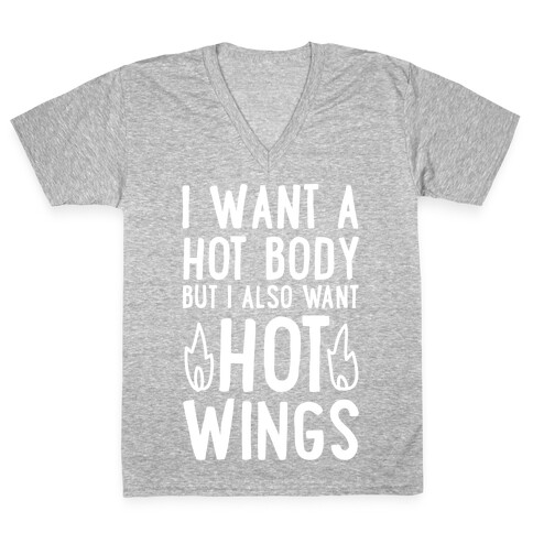 I Want A Hot Body But I Also Want Hot Wings V-Neck Tee Shirt