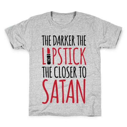 The Darker The Lipstick, The Closer To Satan Kids T-Shirt