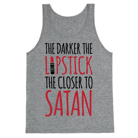 The Darker The Lipstick, The Closer To Satan Tank Top