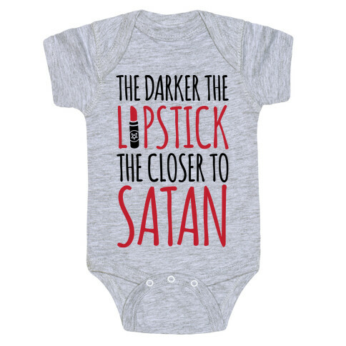 The Darker The Lipstick, The Closer To Satan Baby One-Piece