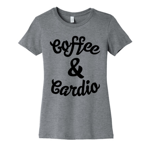 Coffee & Cardio Womens T-Shirt