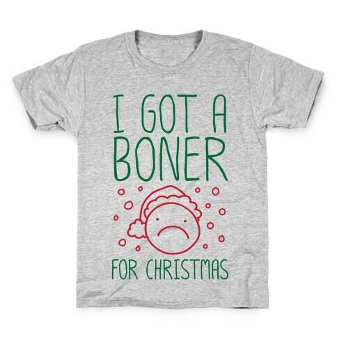 I Got A Boner For Christmas Kids T-Shirt