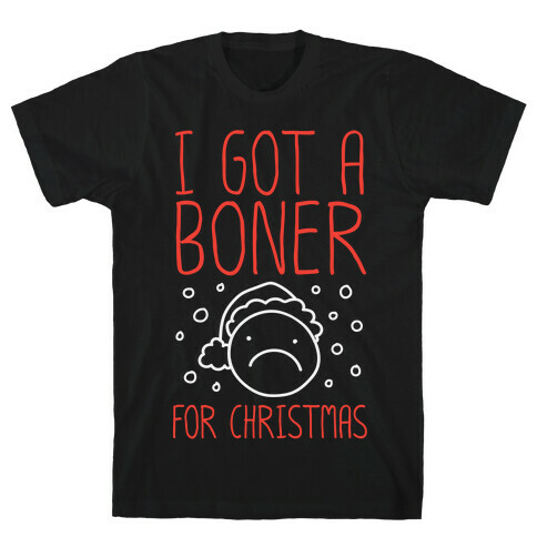 I Got A Boner For Christmas T-Shirt
