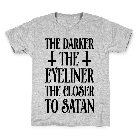 The Darker The Eyeliner The Closer To Satan Kids T-Shirt