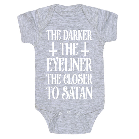 The Darker The Eyeliner The Closer To Satan Baby One-Piece