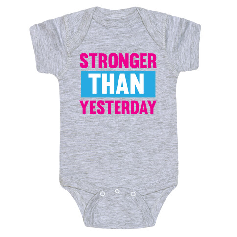 Stronger than Yesterday Baby One-Piece