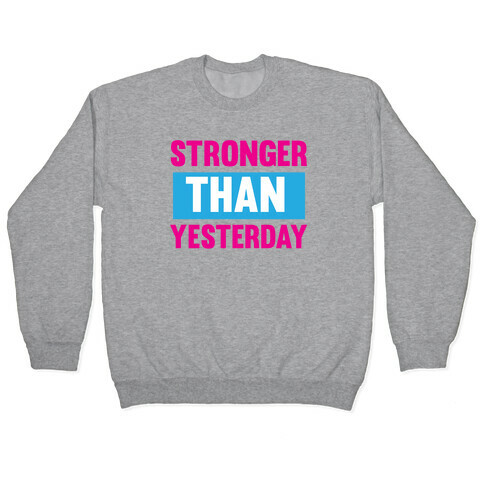 Stronger than Yesterday Pullover