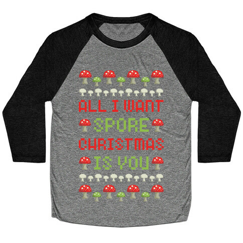 All I Want Spore Christmas Is You Baseball Tee