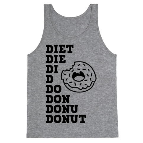 Diet, Die, Di, D, Do, Don, Donu, Donut Tank Top