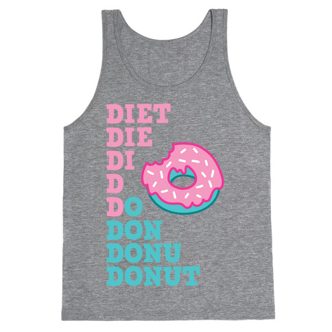 Diet, Die, Di, D, Do, Don, Donu, Donut Tank Top