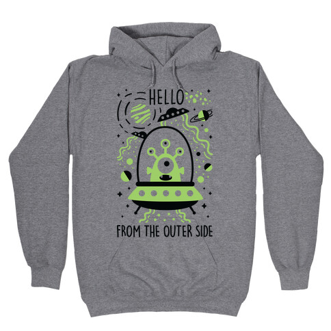 Hello From The Outer Side Hooded Sweatshirt