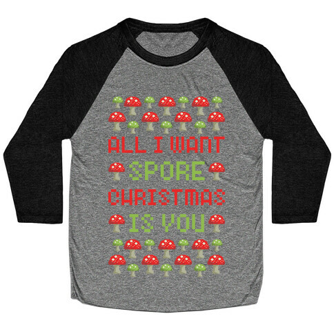 All I Want Spore Christmas Is You Baseball Tee