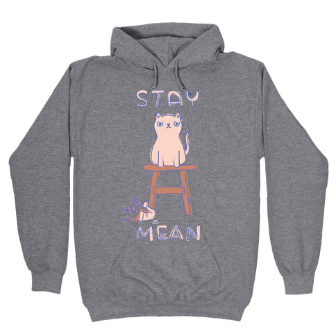 Stay Mean Hooded Sweatshirt