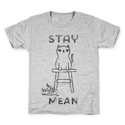 Stay Mean Kids T-Shirt