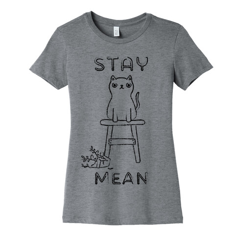 Stay Mean Womens T-Shirt