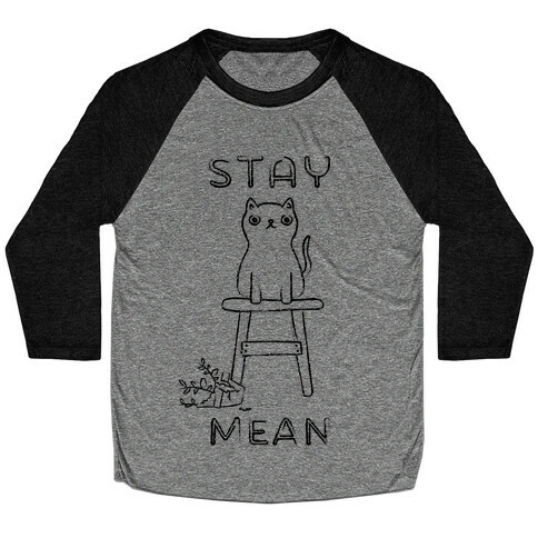 Stay Mean Baseball Tee