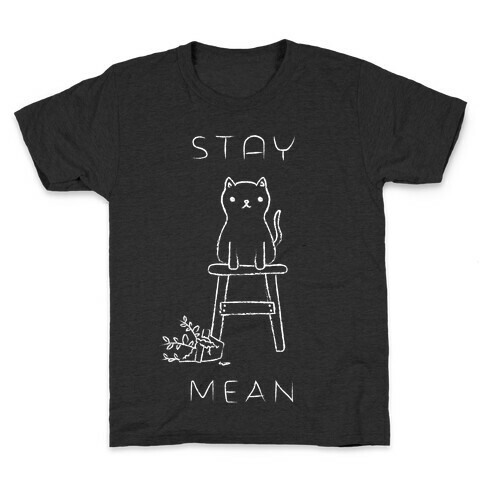 Stay Mean Kids T-Shirt