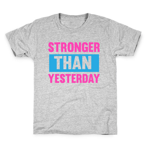 Stronger than Yesterday Kids T-Shirt