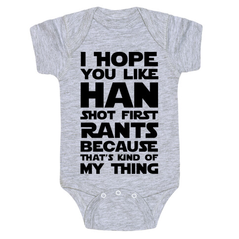 I Hope You Like Han Shot First Rants Baby One-Piece