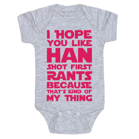 I Hope You Like Han Shot First Rants Baby One-Piece