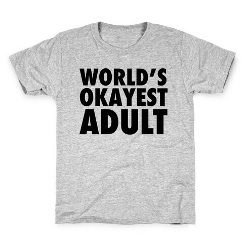 World's Okayest Adult Kids T-Shirt