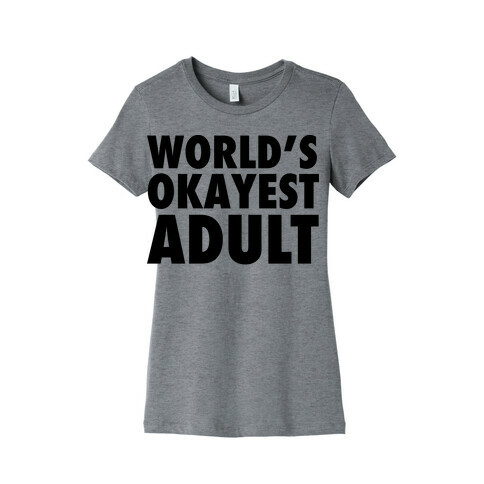 World's Okayest Adult Womens T-Shirt
