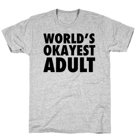 World's Okayest Adult T-Shirt