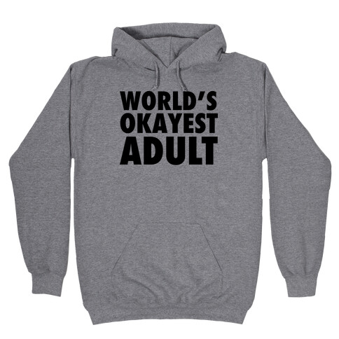 World's Okayest Adult Hooded Sweatshirt