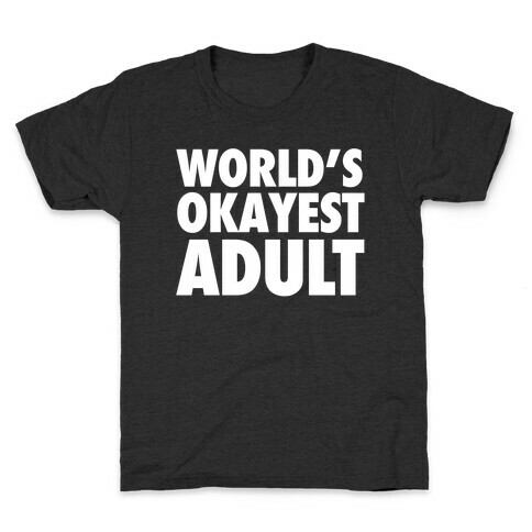 World's Okayest Adult Kids T-Shirt