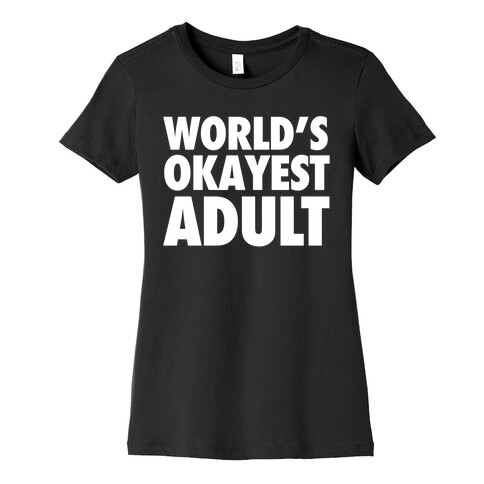 World's Okayest Adult Womens T-Shirt