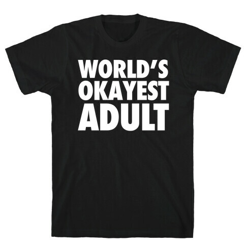 World's Okayest Adult T-Shirt