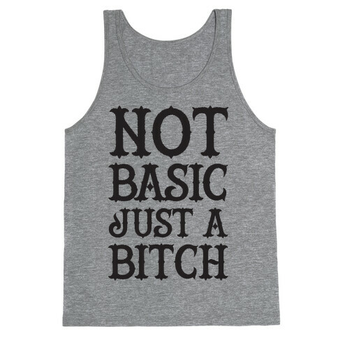 Not Basic Just A Bitch Tank Top